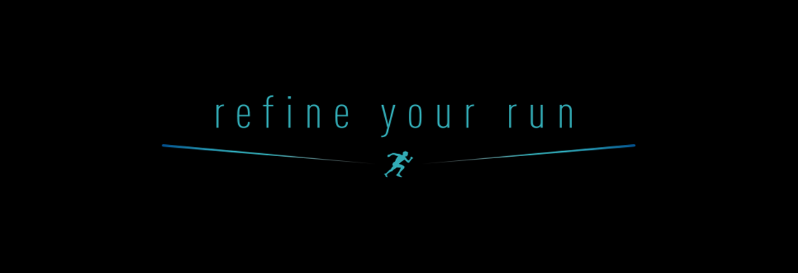 Refine Your Run